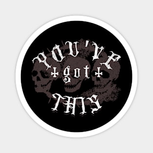 Positive Affirmations Gothic You've Got This Positively Goth Magnet